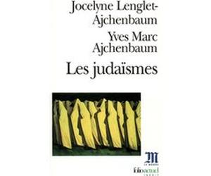 Les Judaïsmes Jocelyne Lenglet-Ajchenbaum (Auteur), Yves-Marc Ajchenbaum (Auteur)