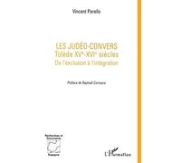 Les Judéo-Convers - Tolède, Xve-Xvie Siècles, De L'exclusion À L'intégration