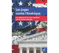 Les Juges Contre L'amérique - La Capture De La Cour Suprême Par La Droite Radicale
