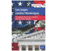 Les Juges Contre L'amérique - La Capture De La Cour Suprême Par La Droite Radicale