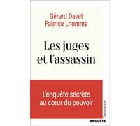 Les juges et l'assassin Gérard Davet (Auteur), Fabrice Lhomme (Auteur)