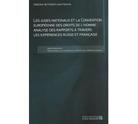 Les juges nationaux et la Convention européenne des droits de l'homme: Analyse des rapports à travers les expériences russe et française