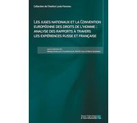 Les juges nationaux et la Convention européenne des droits de l'homme: Analyse des rapports à travers les expériences russe et française