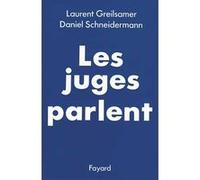 Les Juges parlent Laurent Greilsamer (Auteur), Daniel Schneidermann (Auteur)