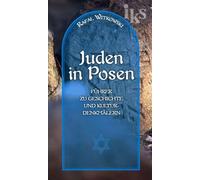 Les Juifs à Poznań Juden in Posen Petit guide de l'histoire et des monuments