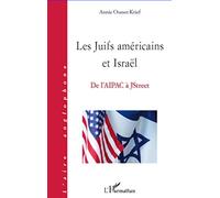 Annie Ousset-Krief – Les Juifs américains et Israël – De l'AIPAC à JStreet – L'Harmattan – Broché