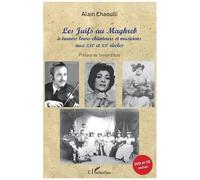 Les Juifs Au Maghreb À Travers Leurs Chanteurs Et Musiciens Aux Xixe Et Xxe Siècles