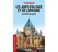 Les Juifs d'Alsace et de Lorraine de 1870 à nos jours