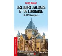 Les Juifs d'Alsace et de Lorraine de 1870 à nos jours – Les Éditions Albin Michel