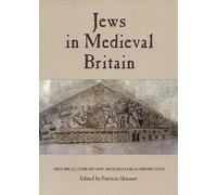 Les Juifs dans la Grande-Bretagne médiévale : perspectives historiques, littéraires et archéologiques