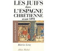 Béatrice Leroy – Les Juifs dans l'Espagne chrétienne avant 1492 – Poche