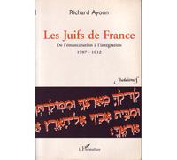 Les Juifs De France - De L'émancipation À L'intégration, 1787-1812, Documents, Bibliographie Et Annotations