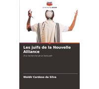 Les juifs de la Nouvelle Alliance: À la recherche de la Teshuvah