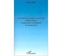 Les Juifs de Lacaune sous Vichy, 1942-1944 : Assignation à résidence et Persécution