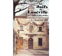 Les Juifs De Lunéville - Aux Xviiie Et Xixe Siècles