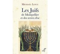 Les juifs de montpellier et des terres d'oc Michaël Iancu (Auteur)