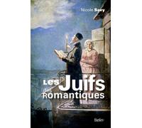Les Juifs Des Romantiques - Le Discours De La Littérature Sur Les Juifs De Chateaubriand À Hugo