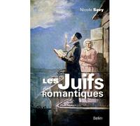 Les Juifs des romantiques - Nicole Savy - Belin - broché - Etude