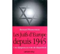 Les Juifs d'Europe depuis 1945 Une diaspora en voie de disparition - Vanishing Diaspora - Bernard Wasserstein - Calmann-Levy - relié - Essai