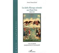 Les Juifs d'Europe orientale aux Etats-Unis 1880-1905 Yidn ale brider : immigration et solidarité - Annie Ousset-Krief - L'harmattan - broché - Essai