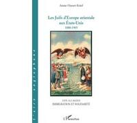 Annie Ousset-Krief – Les Juifs d'Europe orientale aux États-Unis 1880-1905 – Yidn ale brider –Broché