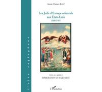 Les Juifs d'Europe orientale aux Etats-Unis 1880-1905 Yidn ale brider : immigration et solidarité - Annie Ousset-Krief - L'harmattan - broché - Essai