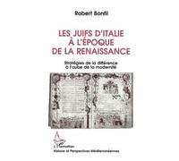 Les juifs d'Italie à l'époque de la Renaissance: Stratégies de la différence à l'aube de la modernité