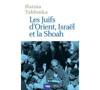 Les Juifs d'Orient, Israël et la Shoah