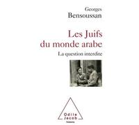 Les juifs du monde arabe La question interdite - Georges Bensoussan - Odile Jacob - broché - Etude
