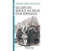 Les Juifs du silence au siècle d'or espagnol