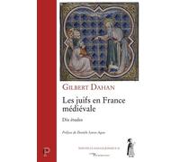 Les juifs en france médiévale LANCU-AGOU DANIELE (Editeur général), Gilbert Dahan (Auteur)