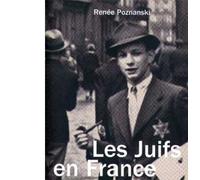 Les Juifs en France pendant la Seconde Guerre mondiale - Renée Poznanski - Hachette Litterature - broché - Livre