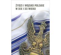 Les Juifs et l'armée polonaise aux XIXe et XXe siècles. (Buch auf Polnisch)