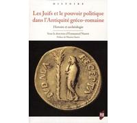 Les Juifs et le pouvoir politique dans l'Antiquité gréco-romaine: Histoire et archéologie. Préface de Maurice Sartre