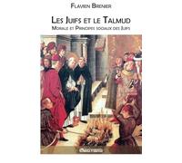 Les Juifs et le Talmud: Morale et Principes sociaux des Juifs