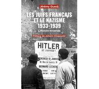 Les Juifs français et le nazisme 1933-1939: L’Histoire renversée