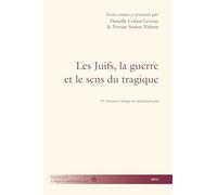 Les Juifs, la guerre et le sens du tragique: Nouveaux colloques des intellectuels juifs