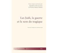 Les Juifs, la guerre et le sens du tragique: Nouveaux colloques des intellectuels juifs