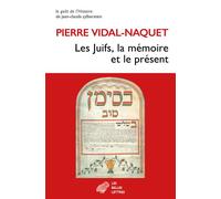 Les Juifs, la mémoire et le présent - Pierre Vidal-Naquet - Belles Lettres - broché - Essai