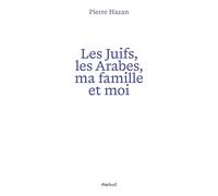 Les juifs, les arabes, ma famille et moi