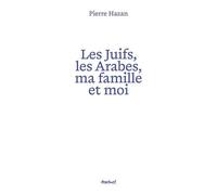 Les Juifs, Les Arabes, Ma Famille Et Moi