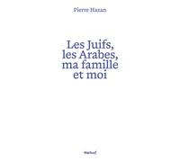 Les juifs, les arabes, ma famille et moi - Pierre Hazan - Textuel - broché - Récit