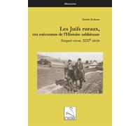 Les Juifs ruraux, ces méconnus de l’Histoire ashkénaze : Empire russe, XIXe siècle Empire russe, XIXème siècle - Danièle Bruhman - Du Cygne Eds - broché - Essai