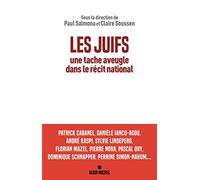 Les Juifs, une tache aveugle dans le récit national – Les Éditions Albin Michel