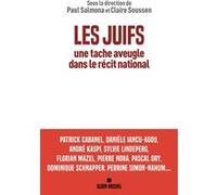 Les Juifs, une tache aveugle dans le récit national Collectif (Auteur)