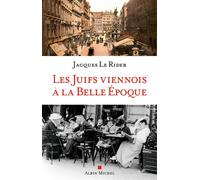 Les Juifs viennois à la Belle Epoque - Jacques Le Rider - Albin Michel - broché - Essai