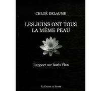Les juins ont tous la même peau: Rapport sur Boris Vian