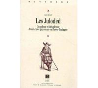 Les Juloded Grandeur et décadence d'une caste paysanne en Basse Bretagne - Pur - Presses Universitaires Rennes - broché - Livre