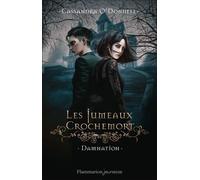 Les Jumeaux Crochemort - Tome 3 - Damnation