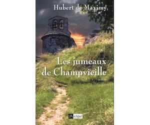 Les jumeaux de Champvieille - Hubert DE MAXIMY - Archipel Eds De L' - broché - Roman